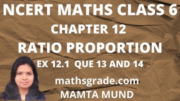 NCERT MATHS CLASS 6 CHAPTER 12 EXERCISE 12.1 QUESTION 13| MATHSGRADE | MAMTA MUND |RATIO PROPORTION