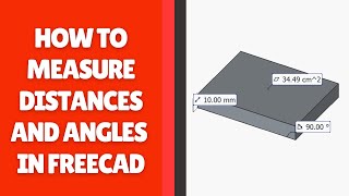 How to Measure in FreeCAD - Distance Angle and Dimensions Guide