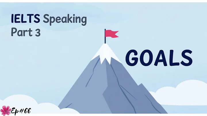 IELTS Speaking Part 3 - Goals