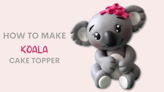 How to make a Koala cake topper tutorial 