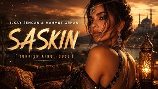 Ilkay Sencan & Mahmut Orhan - Saskin [Turkishafro House]