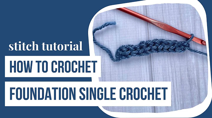 Master the Foundation Single Crochet (fsc) with Ease