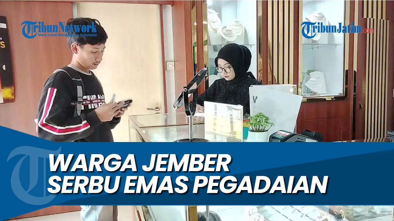 HARGA TEMBUS RP 3,1 JUTA PER GRAM, Warga Jember Serbu Emas Pegadaian