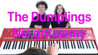 Video thumbnail of "The Dumplings - Nie gotujemy (MHIC piano cover)"