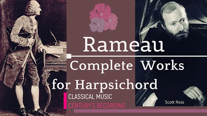Rameau - Complete Works for Harpsichord + Presenta...