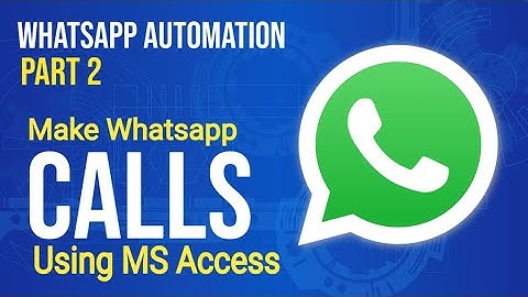 WhatsApp Calls Using Microsoft Access | Send WhatsApp MS Access | WhatsApp Automation Part 02