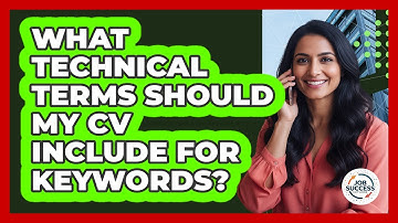 What Technical Terms Should My CV Include For Keywords? - Job Success Network