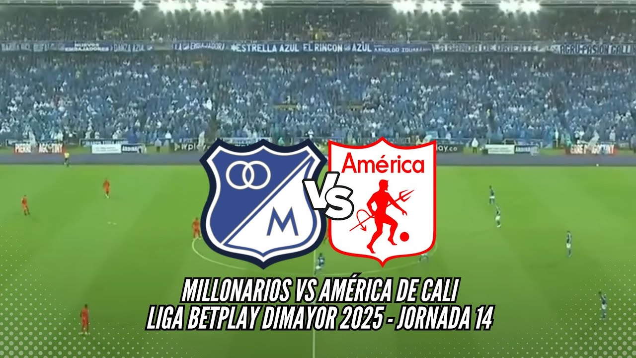 EN VIVO: MILLONARIOS VS AMÉRICA DE CALI - LIGA BETPLAY DIMAYOR - JORNADA 14