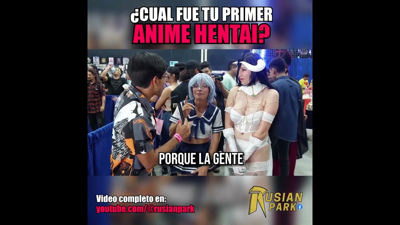 ¿Cual fue tu PRIMER ANIME HENTAI? | Rusian en la AH! CON 2023