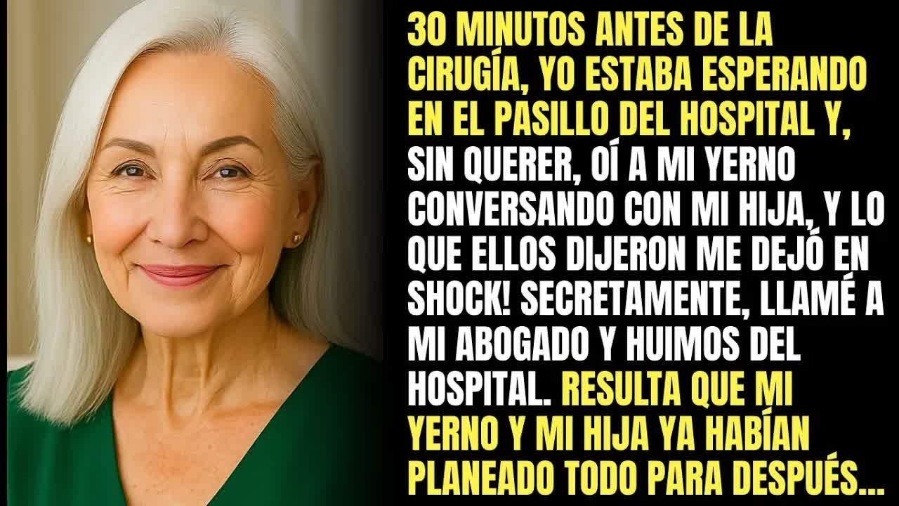 Escuché El Plan De Mi Yerno Y Mi Hija 30 Minutos Antes De La Cirugía – Decidí Huir!
