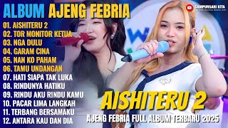 Album Ajeng Febria  Aishiteru 2  Tor Monitor Ketua  Dangdut Koplo Om Nirwana  Album Terbaru