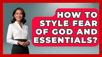 How To Style Fear Of God And Essentials? - The Sharp Dressed Gent