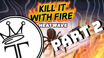 Kill It With Fire : Close Encounters - Part 2 -No Commentary-