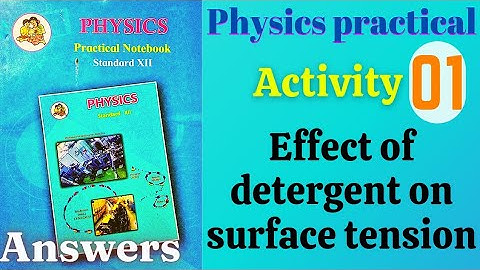 Effect of detergent on surface tension class 12 physics activity 1 answers