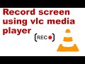 how to record screen using vlc media player