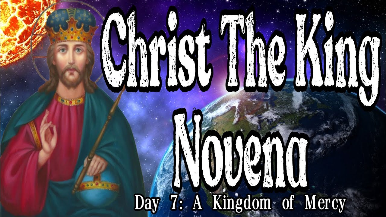 Christ The King Novena | Day 7 : A Kingdom of Mercy