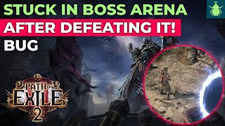 Path of Exile 2 - Stuck In Boss Arena After Defeating It - BUG