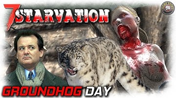 Groundhog Day | Starvation MOD | 7 Days To Die Gameplay | EP 1