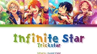 Video thumbnail of "【ES】 Infinite Star - Trickstar 「KAN/ROM/ENG/IND」"
