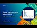 Using the ArcGIS API for Python for Administration | #EsriDevSummit2025