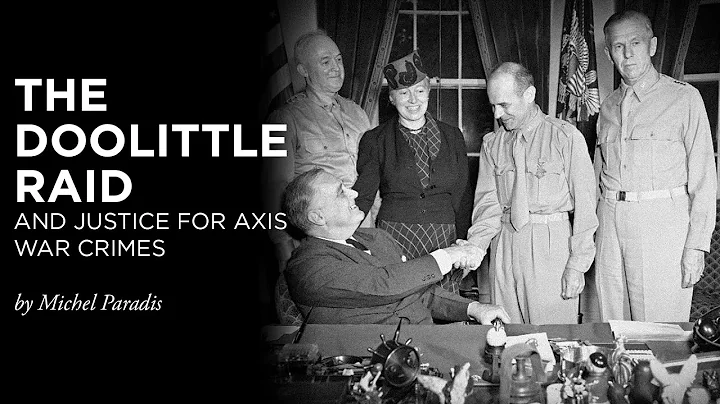 The Doolittle Raid and Justice for Axis War Crimes...