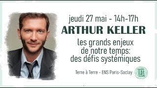 Arthur Keller x TaT - Les grands enjeux de notre temps : des défis systémiques.