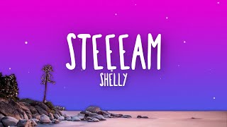 Shelly - Steeeam (Lyrics)