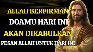Allah berfirman: Doa Anda hari ini akan dijawab | Pesan Allah untuk hari ini