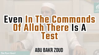 Even In The Commands Of Allah There Is A Test | Abu Bakr Zoud Resimi