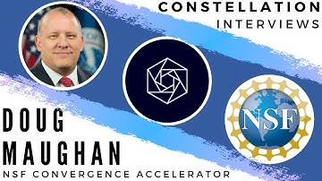 Constellation interviews Doug Maughan NSF Convergence Accelerator