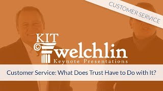 Customer Service:  What Does Trust Have To Do With It?