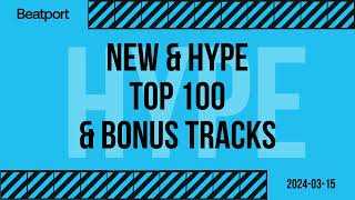 Beatport Hype Top 100 & Bonus Tracks March 2024