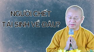 SAU KHI CHẾT CON NGƯỜI TÁI SINH VỀ ĐÂU?