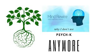 Why I dont do PSYCH-k any more. Subconscious Reprogramming, change. Why I dont do PSYCH-k any more. Subconscious Reprogramming, change.