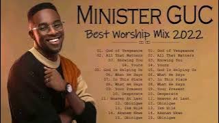 Best of Minister G U C Worship Mix 2022   Minister G U C 2022 Mixtape  G U C Songs