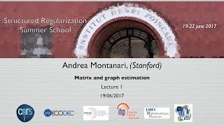 Structured Regularization Summer School - A. Montanari - 1/4 - 19/06/2017