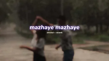 mazhaye mazhaye ( s l o w e d + r e v e r b ) | lilvibe