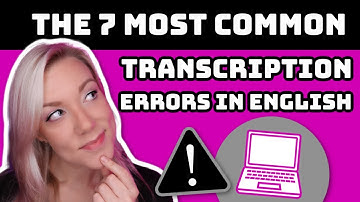 7 Common Transcription Errors Preventing You From Passing Your Transcription Job Tests and Exams