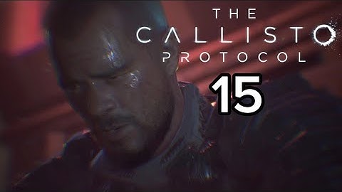 We Must Save Dani!! | The Callisto Protocol - Part 15