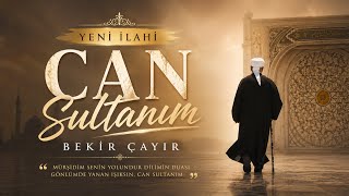 Can Sultanim Beki̇r Çayir Ilahi 2026