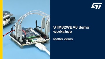 STM32WBA6 demo workshop - STM32WBA6 running Matter demo