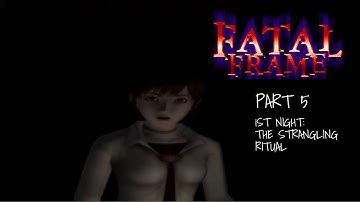 Fatal Frame playthrough | 1st Night: The Strangling Ritual | Part 5