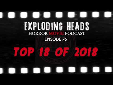 exploding-heads-horror-movie-podcast-episode-76:-top-18-of-2018