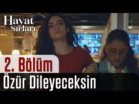 Hayat Sırları 2.Bölüm - Özür Dileyeceksin