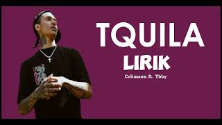 Tquila Lirik ||Criimson ft  Tbby