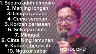OCHOL DHUT - Full album request pilihan - segara Ado pinggire- manjing longan- ngukur sabar