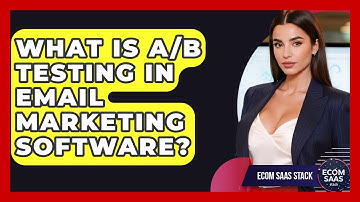 What Is A/B Testing In Email Marketing Software? - Ecom SaaS Stack