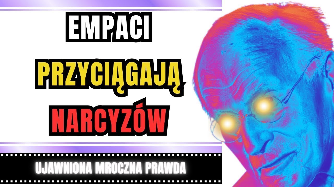 Dlaczego EMPACI Potajemnie Przyciągają Narcyzów   Mroczna PRAWDA, o Której Nikt Nie Mówi