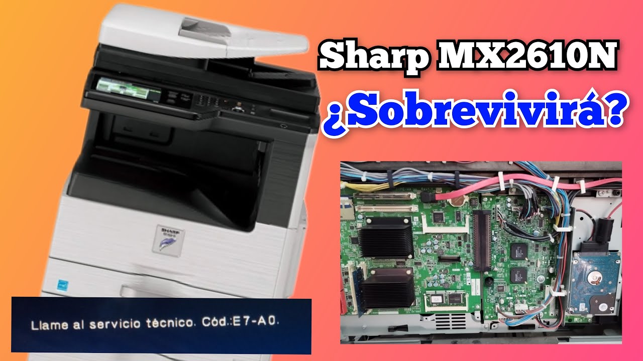 Problema con sharp mx2610n error e7 a0 youtube