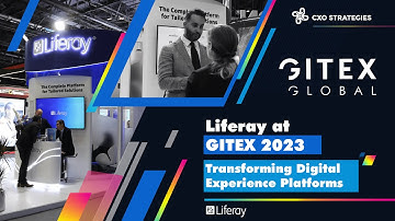 Liferay at GITEX 2023: Transforming Digital Experience Platforms